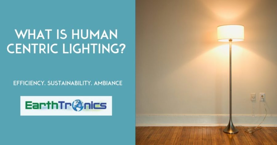 What Is Human Centric Lighting Earthtronics 