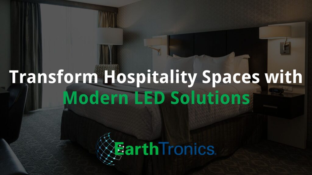 LED Lighting Solutions for Hotels from EarthTronics