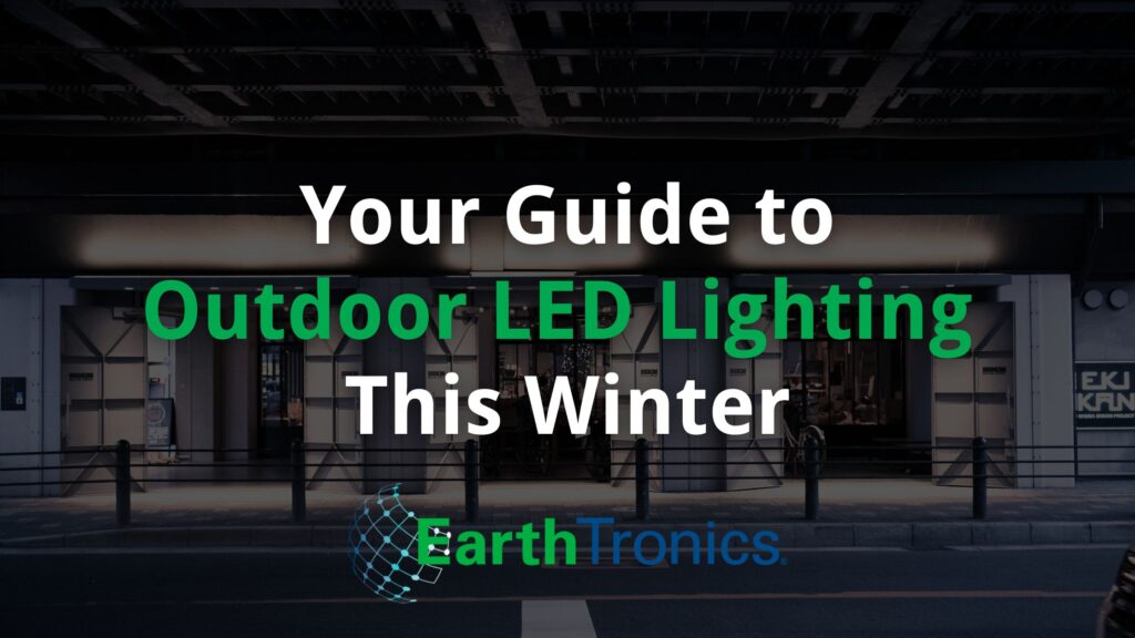 Your Guide to Outdoor LED Lighting This Winter from EarthTronics